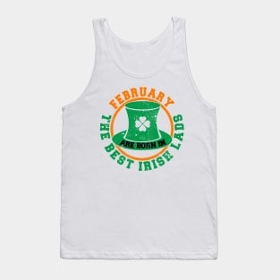 The Best Irish Lads Are Born In February T-Shirt Tank Top